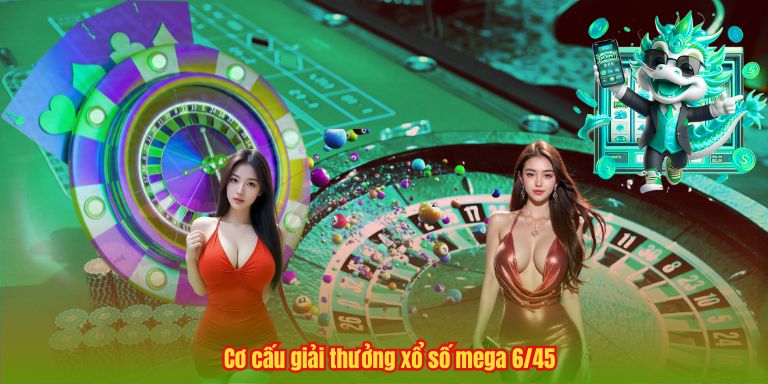 Xổ Số Mega 6/45 – Cơ Hội May Mắn Cùng 123B 4 Cơ cấu giải thưởng xổ số mega 6/45
