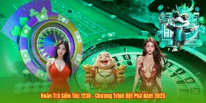 Hoàn Trả Siêu Tốc 123B - Chương Trình Đột Phá Năm 2025