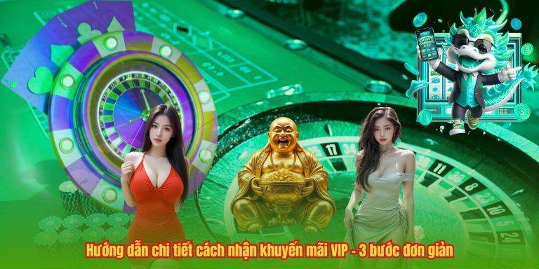 Hướng dẫn chi tiết cách nhận khuyến mãi VIP - 3 bước đơn giản