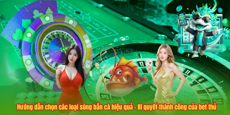 Các Loại Súng Bắn Cá Hiệu Quả – Bí Quyết Làm Chủ Đại Dương Ảo 4 Hướng dẫn chọn các loại súng bắn cá hiệu quả - Bí quyết thành công của bet thủ