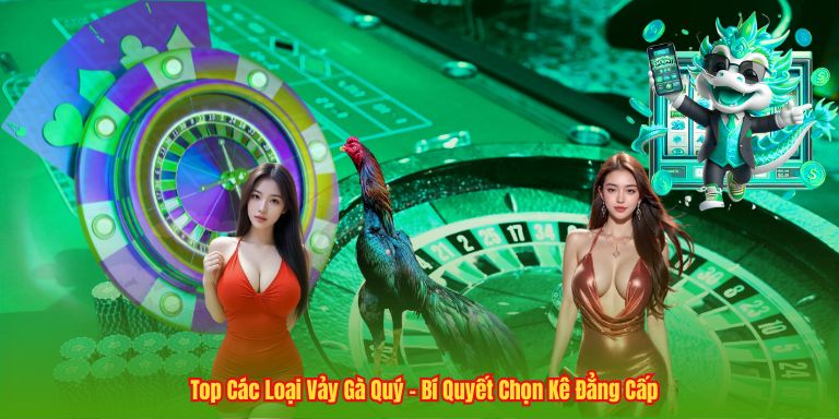 Top Các Loại Vảy Gà Quý – Bí Quyết Chọn Kê Đẳng Cấp