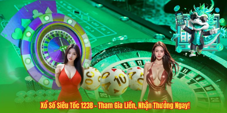 Xổ Số Siêu Tốc 123B – Tham Gia Liền, Nhận Thưởng Ngay! 3 Xổ Số Siêu Tốc 123B – Tham Gia Liền, Nhận Thưởng Ngay!